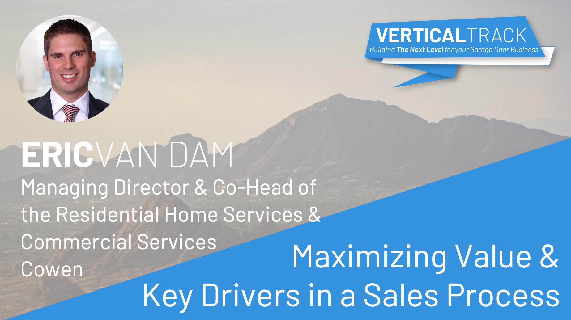 Maximizing Value & Key Drivers in a Sales Process – Eric Van Dam