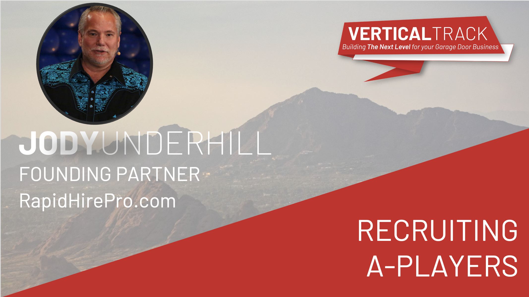 Recruiting A-Players – Jody Underhill